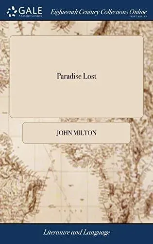 Paradise Lost: A Poem, in Twelve Books. By John Milton. With A Biographical and Critical Account of the Author and his Writings
