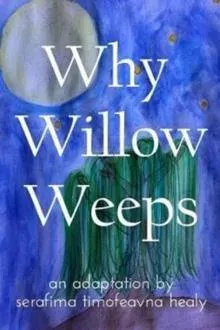 Why Willow Weeps