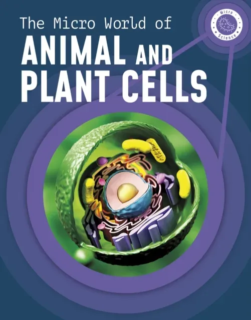 Micro World of Animal and Plant Cells