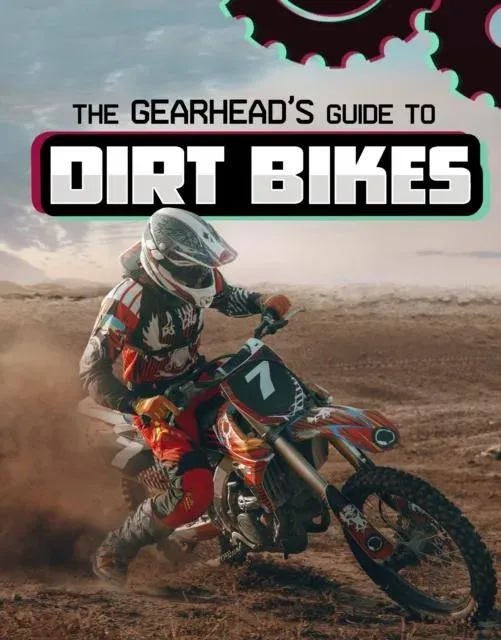 Gearhead's Guide to Dirt Bikes