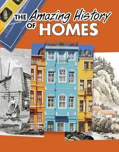 Amazing History of Homes