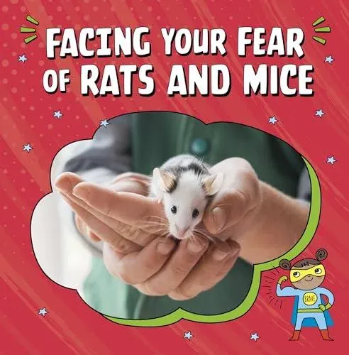 Facing Your Fear of Rats and Mice