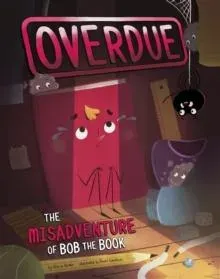 Overdue: The Misadventure of Bob the Book