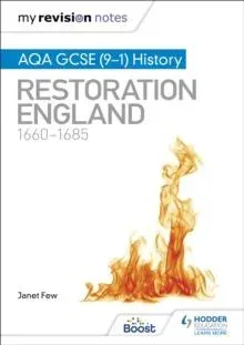 My Revision Notes: AQA GCSE (9–1) History: Restoration England, 1660–1685
