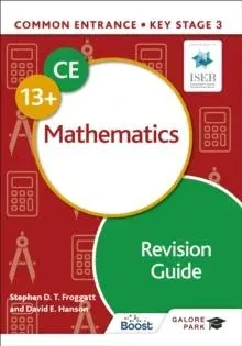 Common Entrance 13+ Mathematics Revision Guide