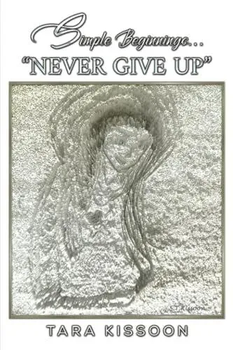 Simple Beginnings... "Never Give Up"
