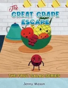 Fruit Salad Series - The Great Grape Escape