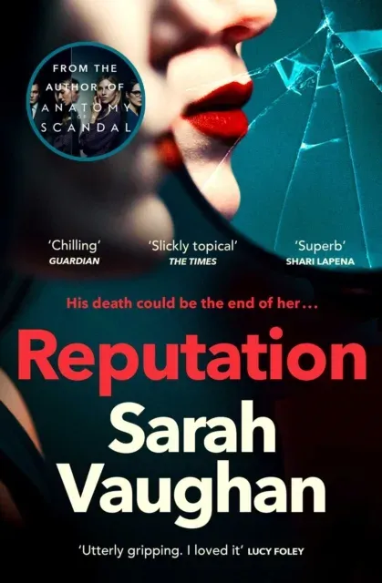 Reputation : the thrilling novel from the bestselling author of Anatomy of a Scandal