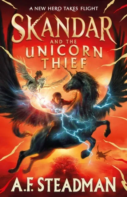 Skandar and the Unicorn Thief : The international, award-winning hit, and the biggest fantasy adventure series since Harry Potter
