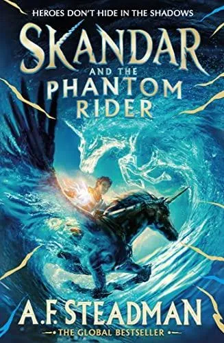 Skandar and the Phantom Rider : the spectacular sequel to Skandar and the Unicorn Thief, the biggest fantasy adventure since Harry Potter