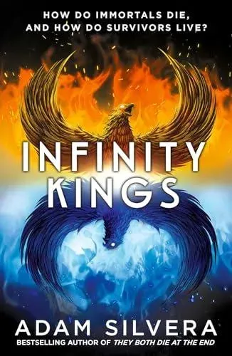 Infinity Kings : The much-loved hit from the author of No.1 bestselling blockbuster THEY BOTH DIE AT THE END!