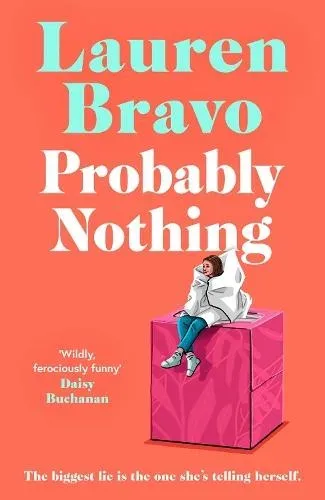Probably Nothing : An irresistibly warm, witty and hilarious novel.