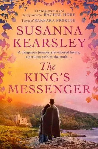 The King's Messenger : A story of justice, honour, truth and love - and survival against impossible odds...