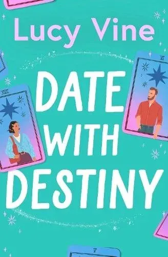 Date with Destiny : the laugh-out-loud romance from the beloved author of SEVEN EXES