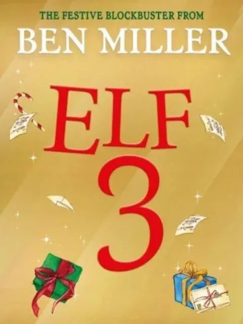 Adventures of a Christmas Elf : The perfect festive family gift from Chief Elf and million-copy selling Ben Miller