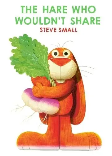 The Hare Who Wouldn't Share : a perfect Easter gift!
