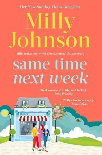 Same Time Next Week : 'Real women, real life, real feeling, Milly brings it all.' CATHY BRAMLEY