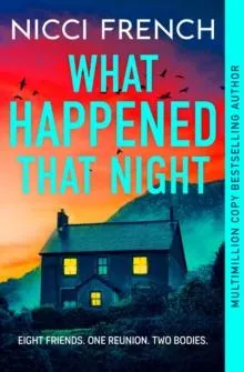 What Happened that Night : The new thriller from the bestselling author of Has Anyone Seen Charlotte Salter?