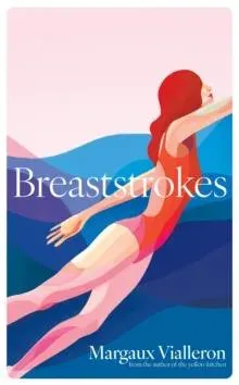 Breaststrokes : 'A study of womanhood, vulnerability, and the secrecy of the inner-life' - Rowan Hisayo Buchanan