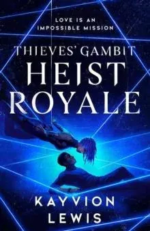 Heist Royale : The enemies to lovers sequel to Waterstones prize-winning Thieves' Gambit