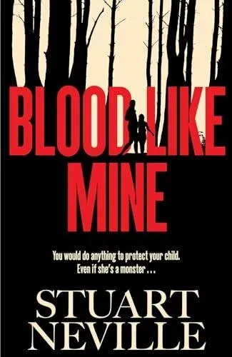 Blood Like Mine : The book everyone is devouring. 'Neville might well be Stephen King's rightful heir' (Will Dean)