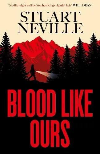 Blood Like Ours : 'Neville might well be Stephen King's rightful heir' WILL DEAN