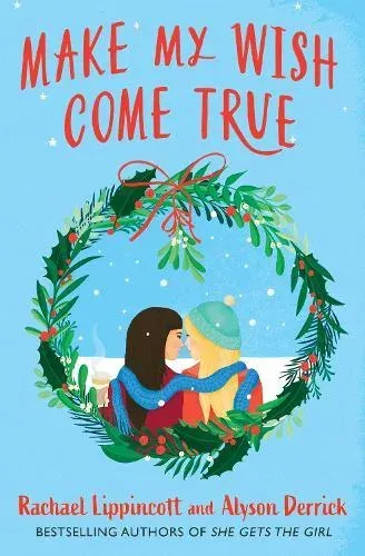 Make My Wish Come True : The cosiest sapphic Christmas love story