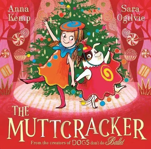 The Muttcracker : The perfect Christmas gift from the creators of Dogs Don't Do Ballet