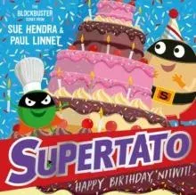 Supertato: Happy Birthday, Nitwit : A brand-new adventure in the blockbuster series!