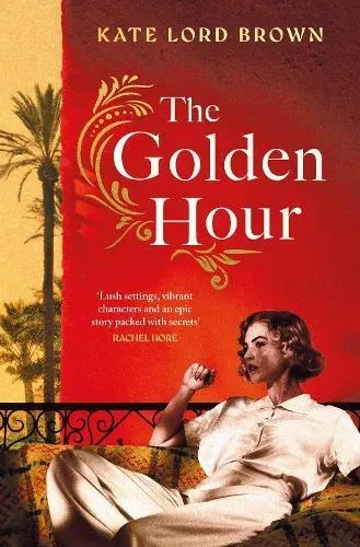 The Golden Hour : 'An exquisite story of love and the enduring power of friendship' Ruth Hogan