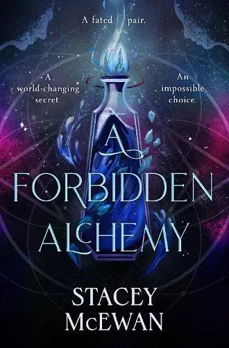 A Forbidden Alchemy : an exhilarating slow burn romantasy of first loves and betrayals