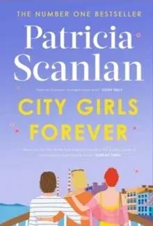 City Girls Forever : 'Warm, comforting and relevant' MARIAN KEYES