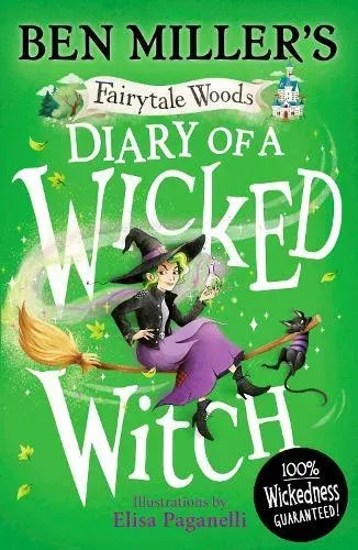 Diary of a Wicked Witch : Discover your favourite fairytales from a WICKED point of view