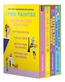 Lynn Painter: The Rom-Com Collection : Better Than the Movies, Betting on You, The Do-Over, Nothing Like the Movies