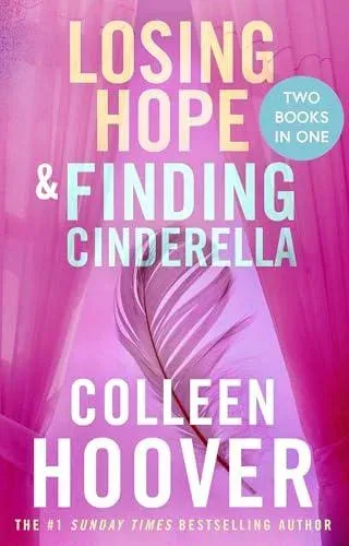 Losing Hope / Finding Cinderella Bind-up : A special bind-up edition featuring the second and third instalments in the beautifully emotional Hopeless series