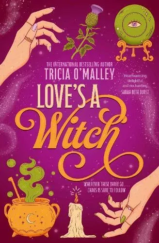 Love's a Witch : Charmed meets The Pumpkin Spice Café - an unmissable cosy witchy romance from the bestselling author of Wild Scottish Knight
