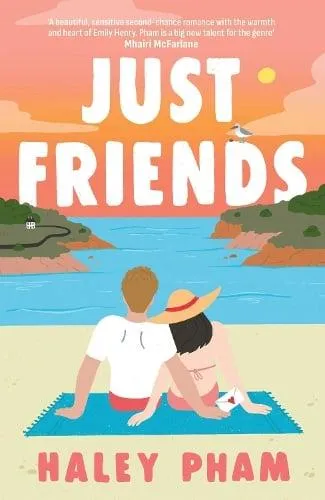 Just Friends : The must-read emotional and enthralling second chance romance from TikTok star Haley Pham