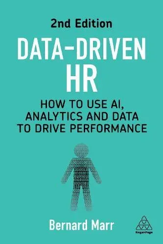 Data-Driven HR: How to Use Ai, Analytics and Data to Drive Performance