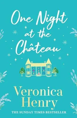 One Night at the Château : Escape to Provence with the stunningly feel-good and romantic new story from the bestselling author!