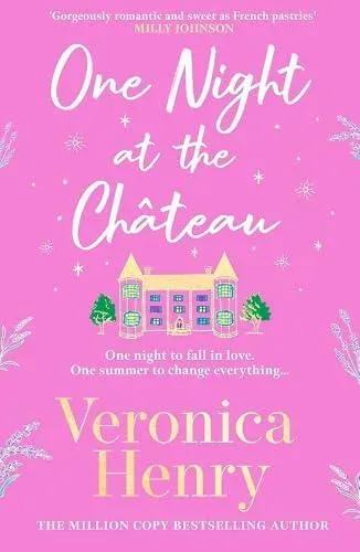 One Night at the Château : Escape to Provence with the stunningly feel-good and romantic new story from the bestselling author!