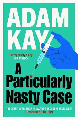 A Particularly Nasty Case : The fastest-selling debut thriller of 2025, from the author of global phenomenon This is Going to Hurt