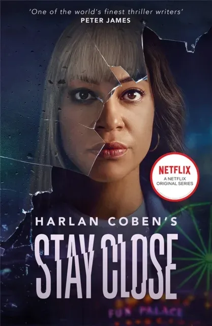 Stay Close : From the Number One bestselling creator of the hit Netflix series Missing You