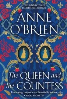 The Queen and the Countess : The spellbinding new historical novel from the Sunday Times bestselling author!