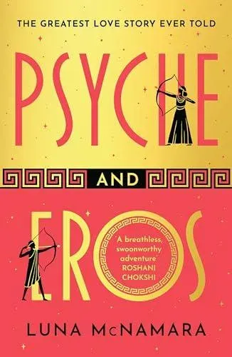 Psyche and Eros : The spellbinding Greek mythology retelling that everyone's talking about!