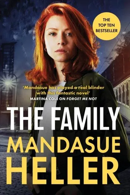 The Family : 'Gripping and unputdownable - Mandasue Heller's best yet. Loved it!' (Kimberley Chambers)