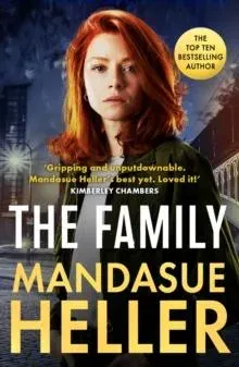 The Family : 'Gripping and unputdownable - Mandasue Heller's best yet. Loved it!' (Kimberley Chambers)