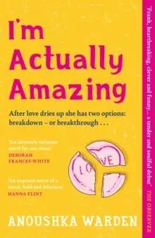 I'm Actually Amazing : The fresh, funny debut novel you'll be talking about for days