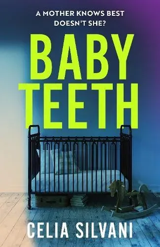 Baby Teeth : The compulsive, unputdownable and thought-provoking novel that you won't be able to put down!