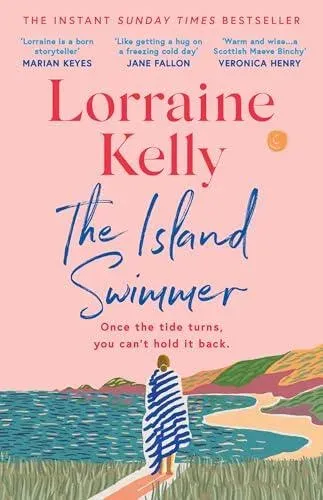 The Island Swimmer : The uplifting and completely heartwarming debut novel from beloved author and TV presenter Lorraine Kelly