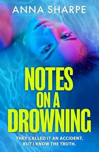 Notes on a Drowning : 'A high-octane, page-turning thriller' Jennie Godfrey
